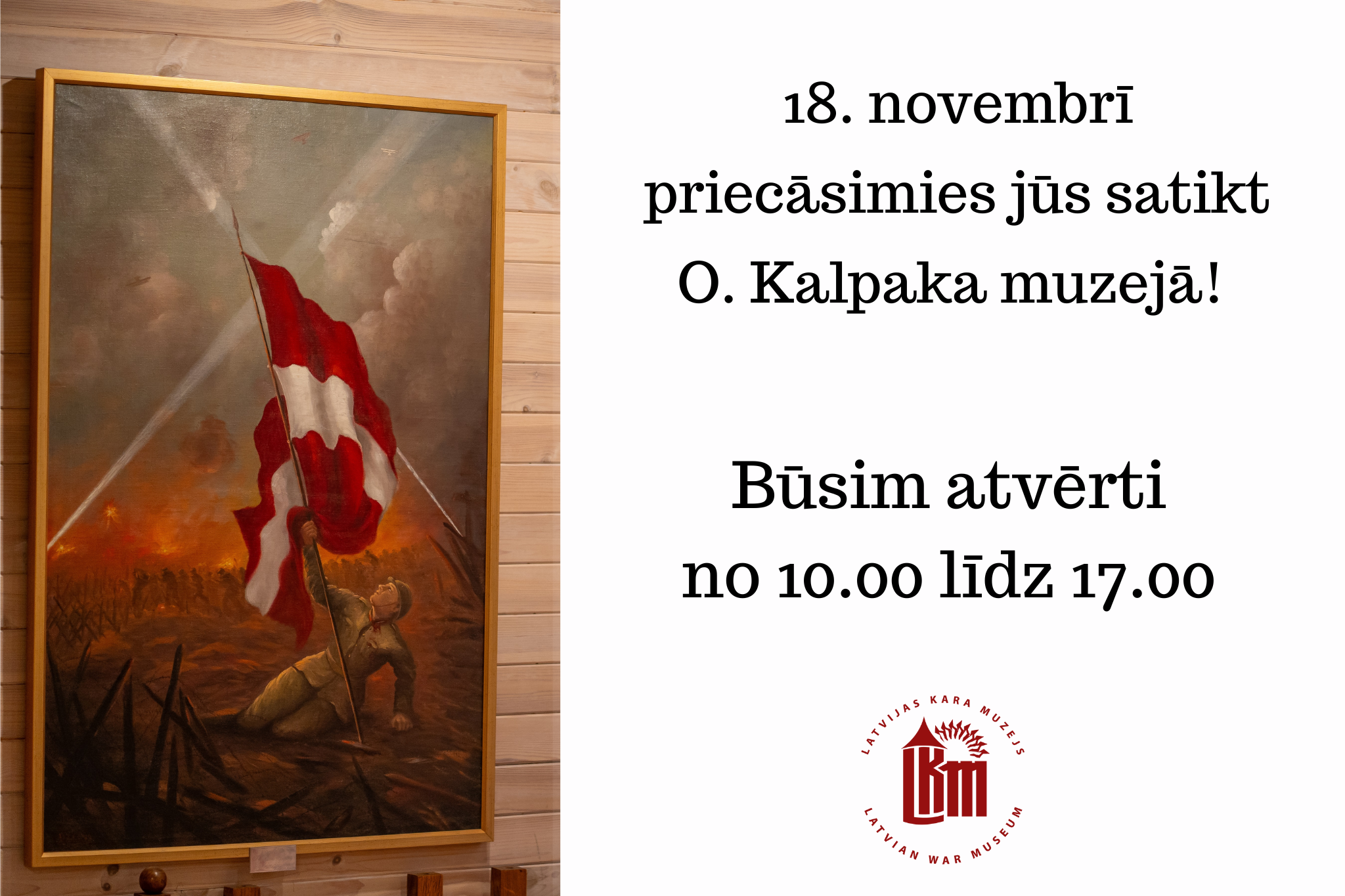 O. Kalpaka muzeja darba laiks 18. novembrī