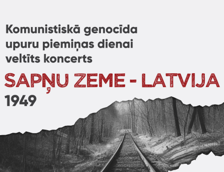 Komunistiskā genocīda upuru piemiņas koncerts  “Sapņu zeme - Latvija” Latvijas Kara muzejā