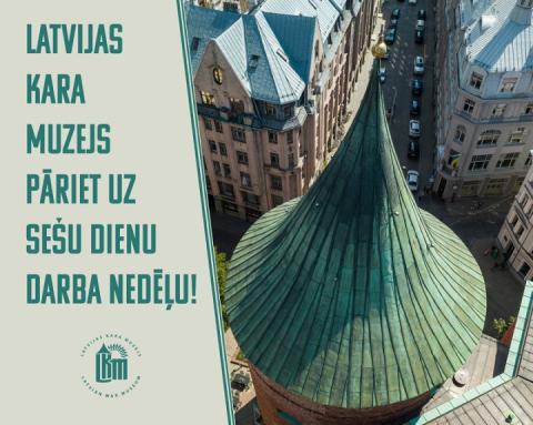 No 2025. gada 1. jūnija Latvijas Kara muzejs pāriet uz sešu dienu darba nedēļu
