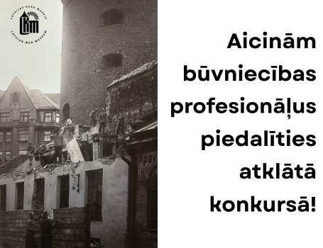Latvijas Kara muzejs aicina būvniecības nozares profesionāļus piedalīties atklātā konkursā