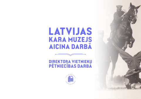 Latvijas kara muzejs aicina darbā administratīvo direktora vietnieku