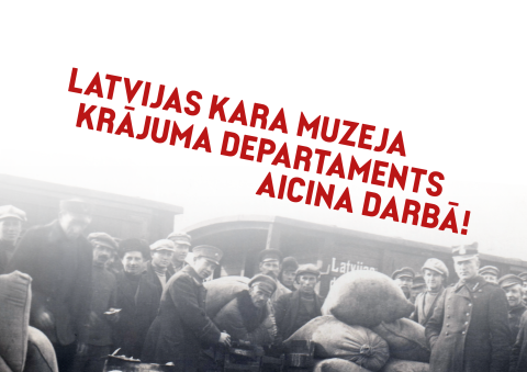 LATVIJAS KARA MUZEJA KRĀJUMA DEPARTAMENTS AICINA DARBĀ!